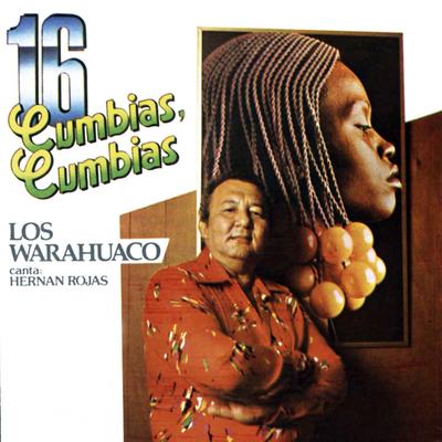 La Cumbia Se Desvela By Hernan Rojas, Los Warahuaco's cover