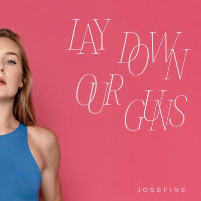 Lay Down Our Guns By Josefine's cover
