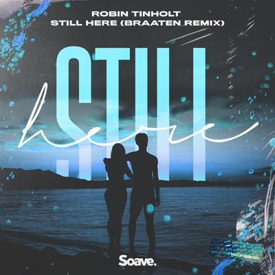Still Here (Braaten Remix) By Robin Tinholt's cover