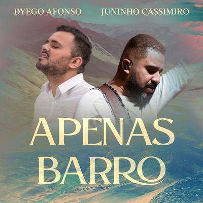 Apenas Barro (Playback) By Dyego Afonso, Juninho Cassimiro's cover