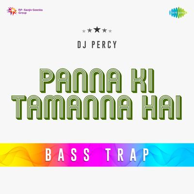 Panna Ki Tamanna Hai Bass Trap's cover