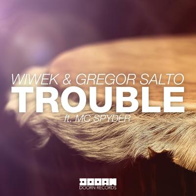 Trouble (feat. MC Spyder) By Wiwek, MC Spyder's cover