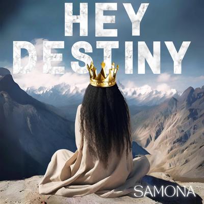 Hey Destiny By Samona's cover