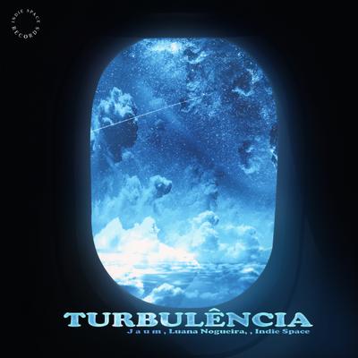 Turbulência By Indie Space, Luana Nogueira, J a u m's cover