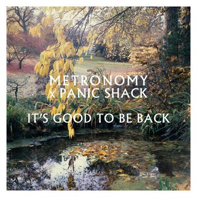 It's good to be back - Metronomy x Panic Shack By Panic Shack, Metronomy's cover