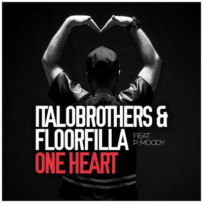 One Heart (feat. P. Moody) (DJ Cerla & DJ Cillo Radio Edit) By Floorfilla, ItaloBrothers, P. Moody's cover
