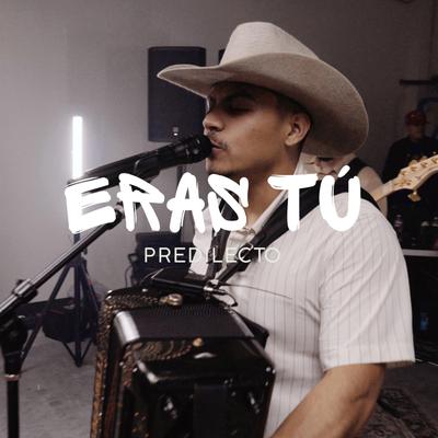 Eras Tu By Predilecto's cover