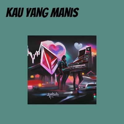 Kau Yang Manis's cover