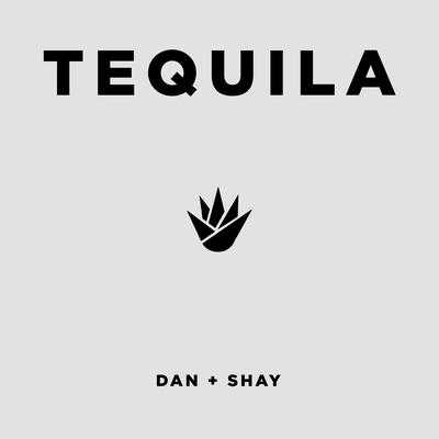 Tequila By Dan + Shay's cover