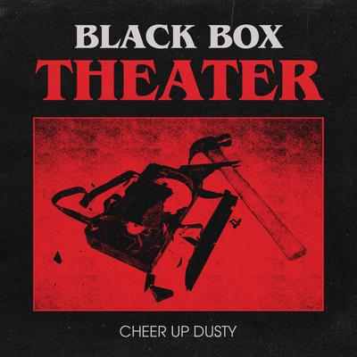 Black Box Theater By Cheer Up Dusty's cover