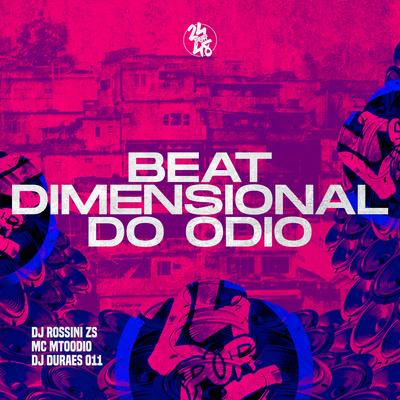 Beat Dimensional do Ódio By DJ Rossini ZS, MC MTOODIO, Dj Durães 011's cover