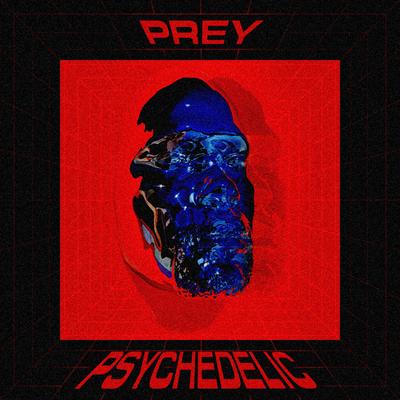 PSYCHEDELIC By -Prey's cover