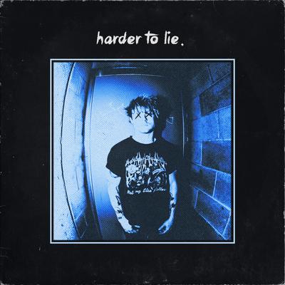 harder to lie.'s cover