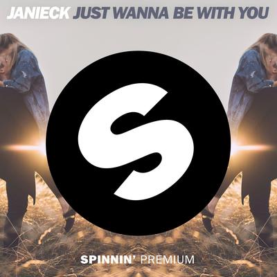 Just Wanna Be With You By Janieck's cover