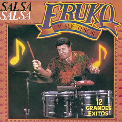 Fruko y Sus Tesos: 12 Grandes Éxitos Salsa's cover