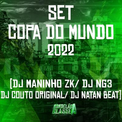 Set - Copa do Mundo 2022 By DJ Maninho ZK, Dj NG3, Dj Natan Beat, DJ COUTO ORIGINAL's cover