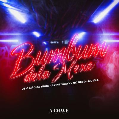 Bumbum Dela Mexe (feat. Mc Neto) By JS o Mão de Ouro, Avine Vinny, MC DLL, Mc Neto's cover