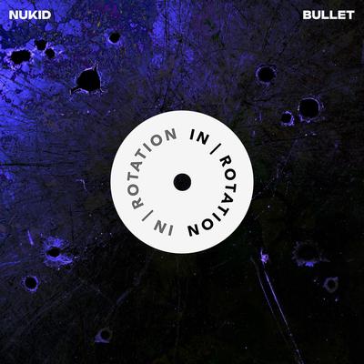 Bullet By NuKid's cover