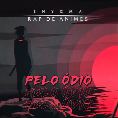 Pelo Ódio By Enygma Rapper's cover