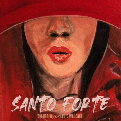 Santo Forte By DIH URBINI, Leo Cavalcanti's cover