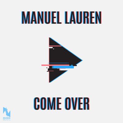 Come Over By Manuel Lauren's cover