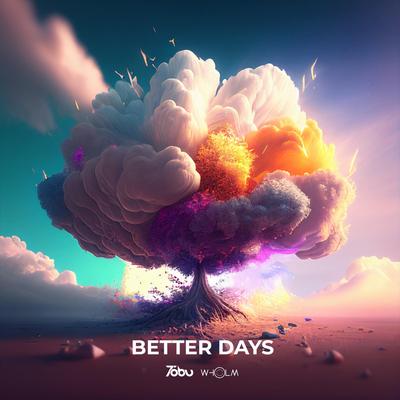 Better Days By Tobu, Wholm's cover