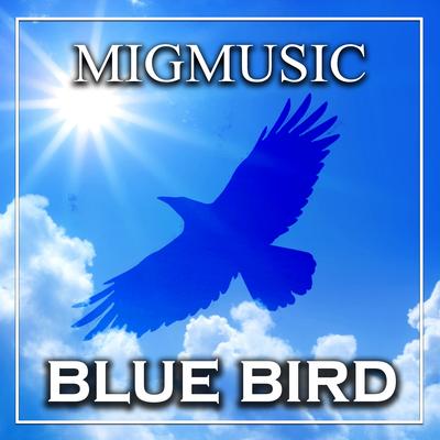 Blue Bird By MigMusic's cover