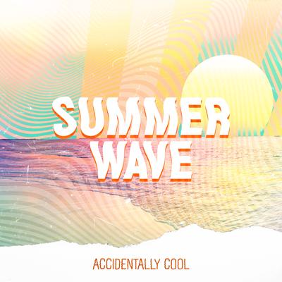 Summer Wave (Radio Edit) By Accidentally Cool's cover