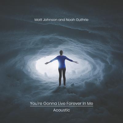 You're Gonna Live Forever in Me (Acoustic)'s cover
