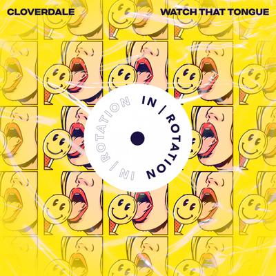 Watch That Tongue By Cloverdale's cover