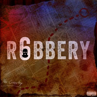 Robbery 6 By Tee Grizzley's cover