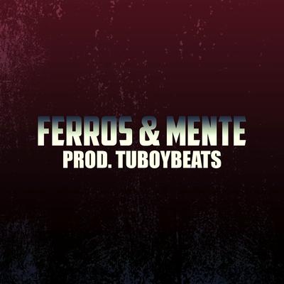 Ferros e Mente (2021 Remastered) By Guru, Tuboybeats's cover