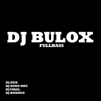 Dj Bulox (Fullbass)'s cover