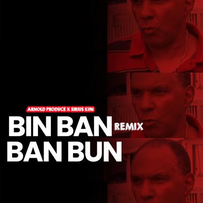 Ban Bun Bin Ban (Remix)'s cover