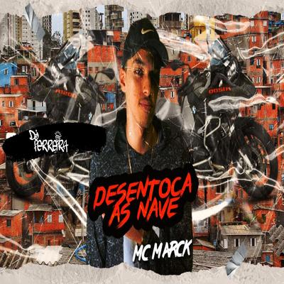 Desentoca as Naves By DJ FERREIRA, Mc Marck's cover