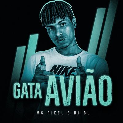 Gata Avião By MC Rikel, BM's cover