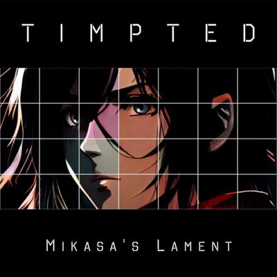 Mikasa's Lament By Timpted's cover