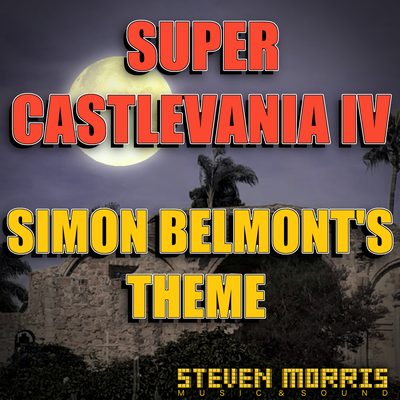 Simon Belmont's Theme (From "Super Castlevania IV") By Steven Morris's cover