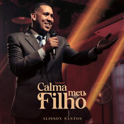 Calma Meu Filho By Alisson Santos's cover