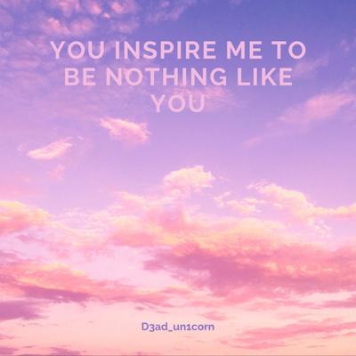 YOU INSPIRE ME TO BE NOTHING LIKE YOU (Radio Edit)'s cover