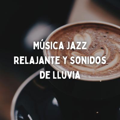 Música Jazz Relajante y Sonidos de Lluvia's cover