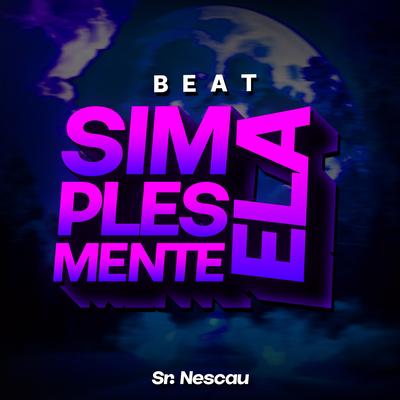 Beat Simplesmente Ela By Sr. Nescau's cover
