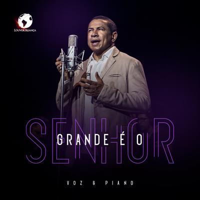 Grande é o Senhor (Voz & Piano)'s cover