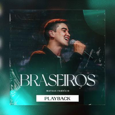 Braseiros (Playback) By Mateus Fabrício's cover