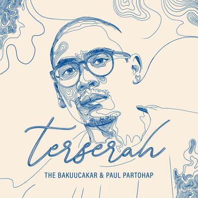 Terserah By The Bakuucakar, Paul Partohap's cover