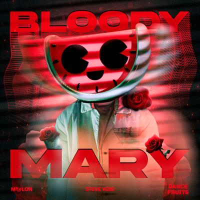 Bloody Mary By MELON, Steve Void, Dance Fruits Music's cover