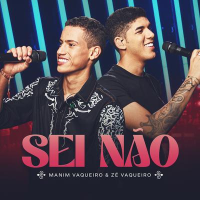 Sei Não By Manim Vaqueiro, Zé Vaqueiro's cover