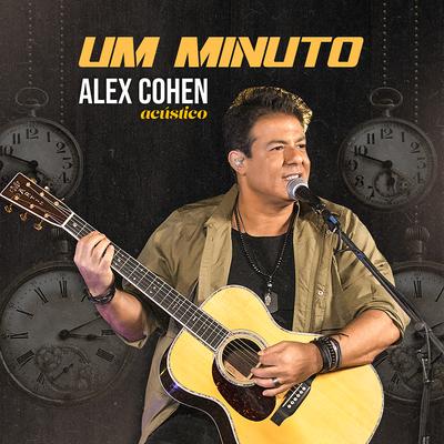 Um Minuto (Acústico) By Alex Cohen's cover