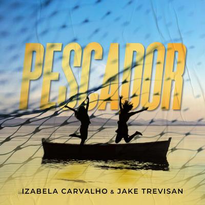Pescador (Ao Vivo) By IZABELA CARVALHO, Jake Trevisan's cover