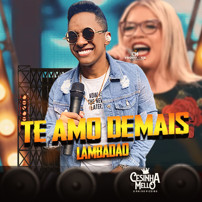 Te amo Demais (Lambadão) By CESINHA MELLO's cover